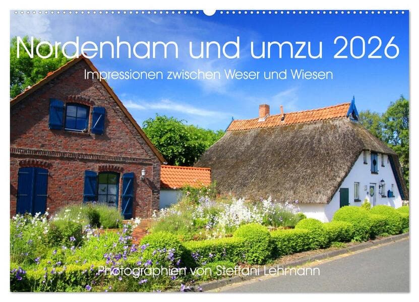 Nordenham und umzu 2026. Impressionen zwischen Weser und Wiesen (Wandkalender 2026 DIN A2 quer), CAL