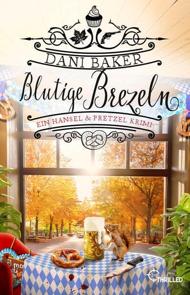 Blutige Brezeln. Ein Hansel & Pretzel Krimi