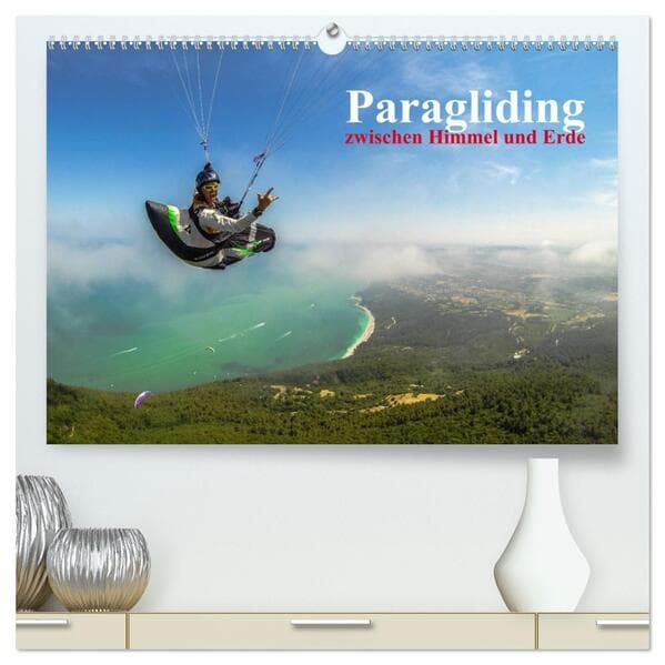 Paragliding - zwischen Himmel und Erde (hochwertiger Premium Wandkalender 2026 DIN A2 quer), Kunstdr