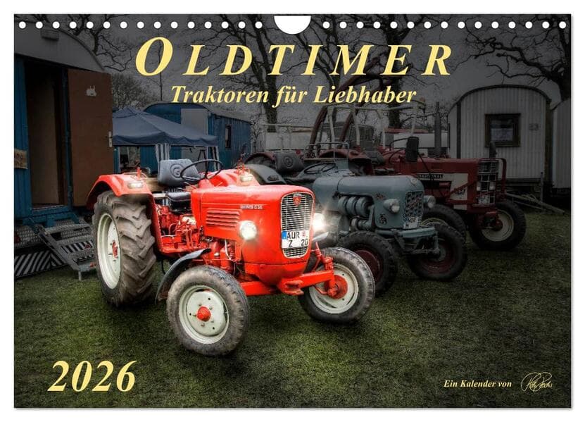 Oldtimer - Traktoren für Liebhaber (Wandkalender 2026 DIN A4 quer), CALVENDO Monatskalender