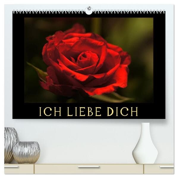 Ich liebe Dich (hochwertiger Premium Wandkalender 2026 DIN A2 quer), Kunstdruck in Hochglanz