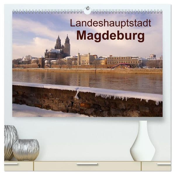 Landeshauptstadt Magdeburg (hochwertiger Premium Wandkalender 2026 DIN A2 quer), Kunstdruck in Hochglanz