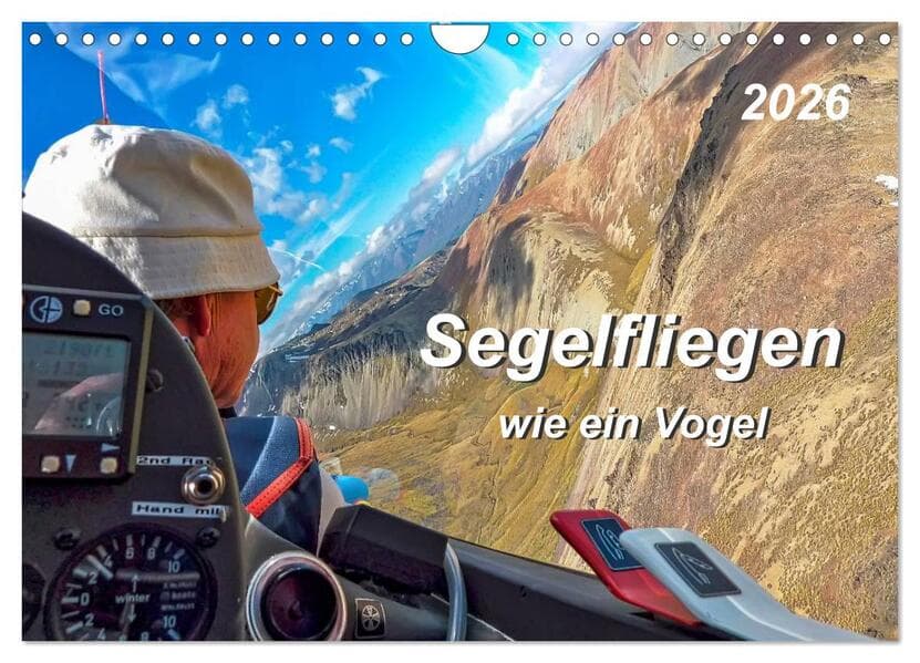 Segelfliegen - wie ein Vogel (Wandkalender 2026 DIN A4 quer), CALVENDO Monatskalender