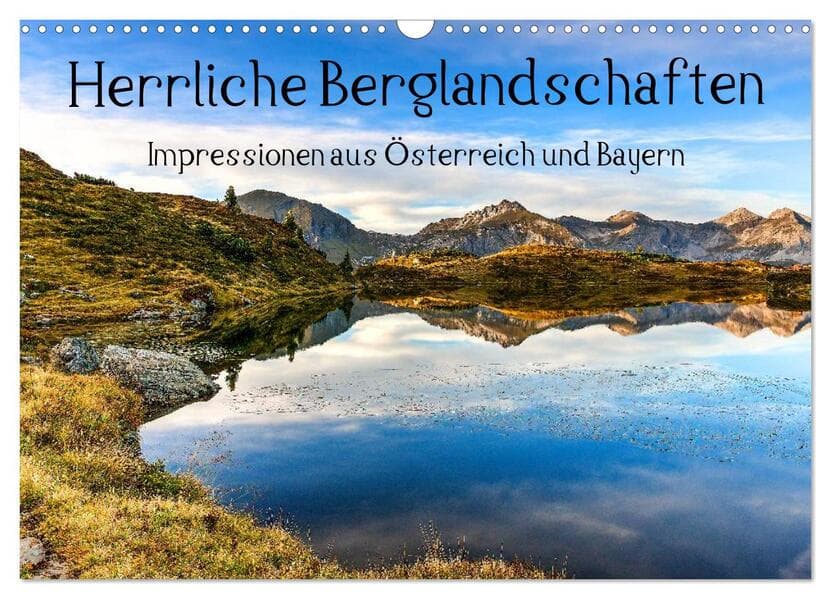 Herrliche Berglandschaften - Impressionen aus Österreich und Bayern (Wandkalender 2026 DIN A3 quer),