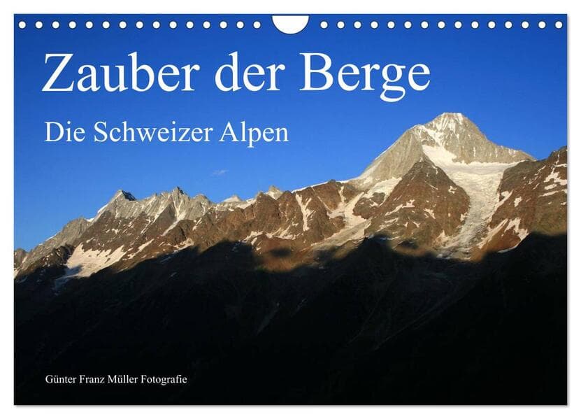 Zauber der Berge. Die Schweizer Alpen (Wandkalender 2026 DIN A4 quer), CALVENDO Monatskalender