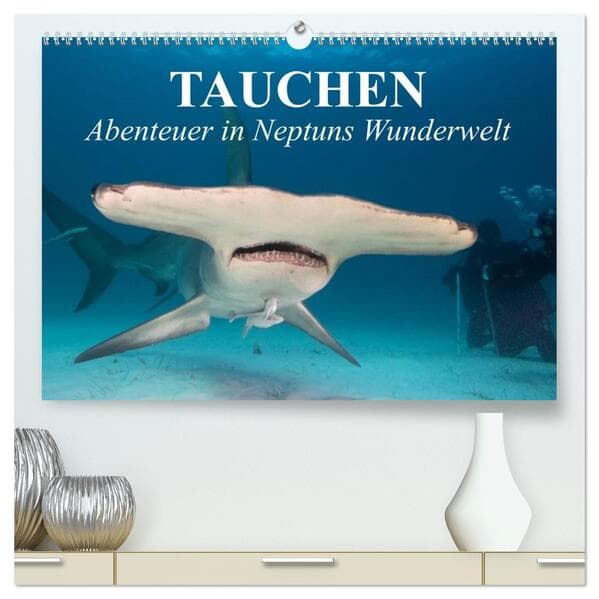 Tauchen - Abenteuer in Neptuns Wunderwelt (hochwertiger Premium Wandkalender 2026 DIN A2 quer), Kuns