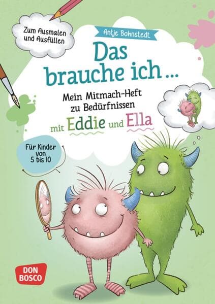 Das brauche ich ... Mein Mitmach-Heft zu Bedürfnissen mit Eddie und Ella