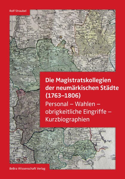 Die Magistratskollegien der neumärkischen Städte (1763-1806)