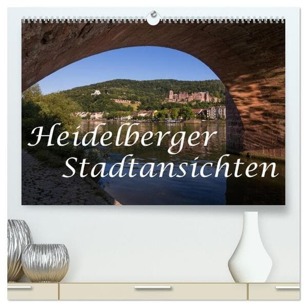 Heidelberger Stadtansichten (hochwertiger Premium Wandkalender 2026 DIN A2 quer), Kunstdruck in Hoch