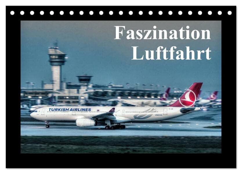 Faszination Luftfahrt (Tischkalender 2026 DIN A5 quer), CALVENDO Monatskalender