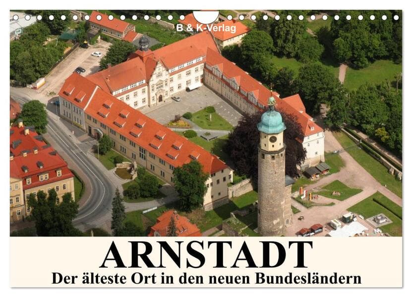 ARNSTADT - Die älteste Stadt in den neuen Bundesländern (Wandkalender 2026 DIN A4 quer), CALVENDO Monatskalender