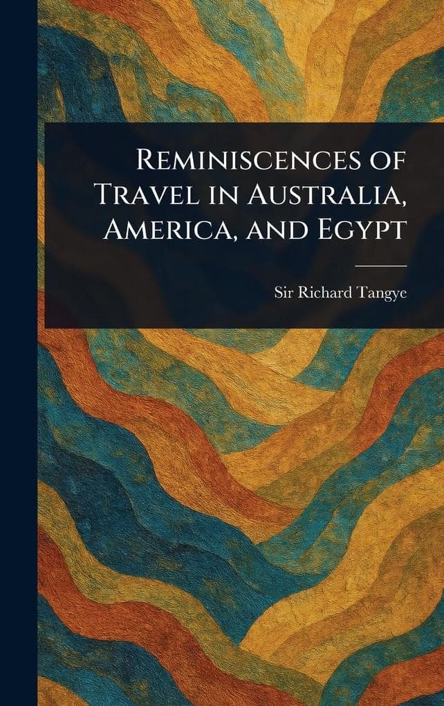 Reminiscences of Travel in Australia, America, and Egypt