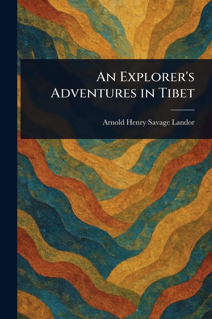 An Explorer's Adventures in Tibet