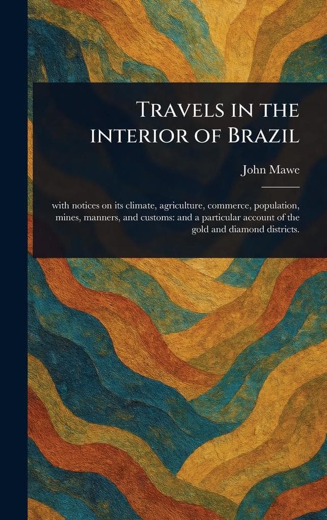 Travels in the Interior of Brazil