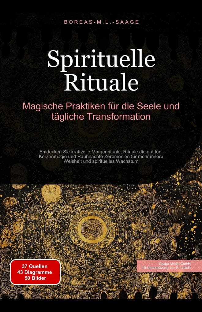 Spirituelle Rituale: Magische Praktiken für die Seele und tägliche Transformation (Spiritualität (DE), #3)