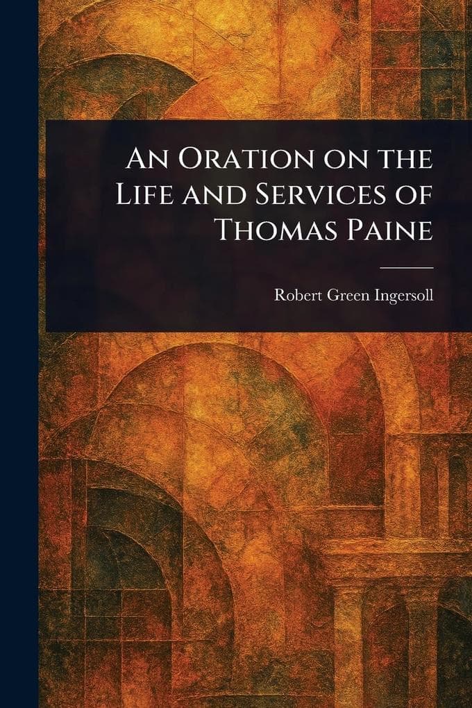 An Oration on the Life and Services of Thomas Paine