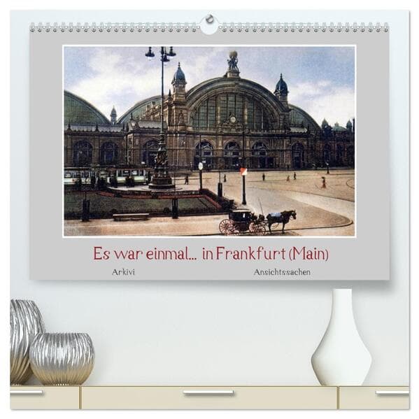 Es war einmal... in Frankfurt (Main) (hochwertiger Premium Wandkalender 2026 DIN A2 quer), Kunstdruck in Hochglanz