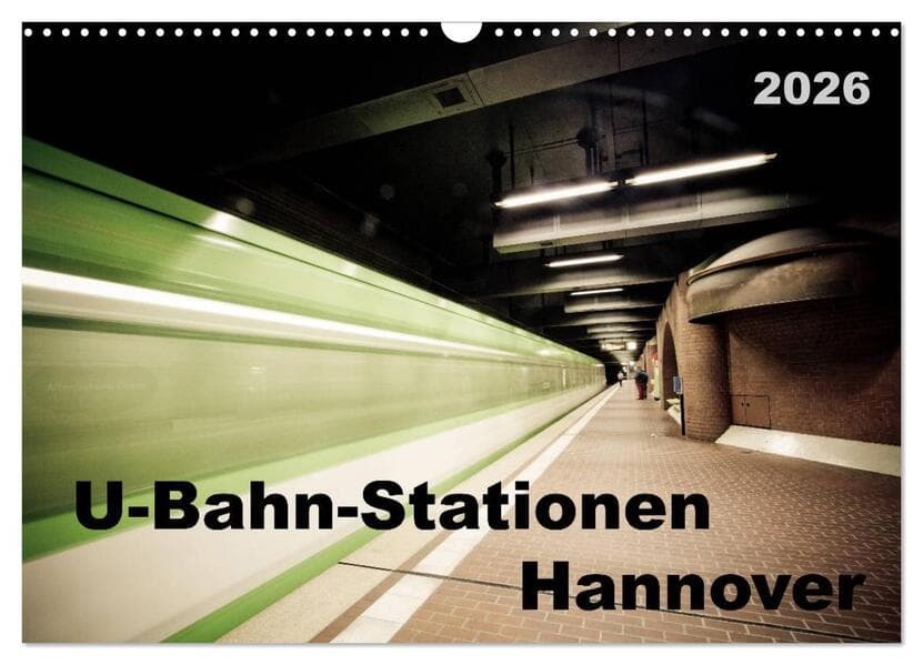 U-Bahn-Stationen Hannover (Wandkalender 2026 DIN A3 quer), CALVENDO Monatskalender