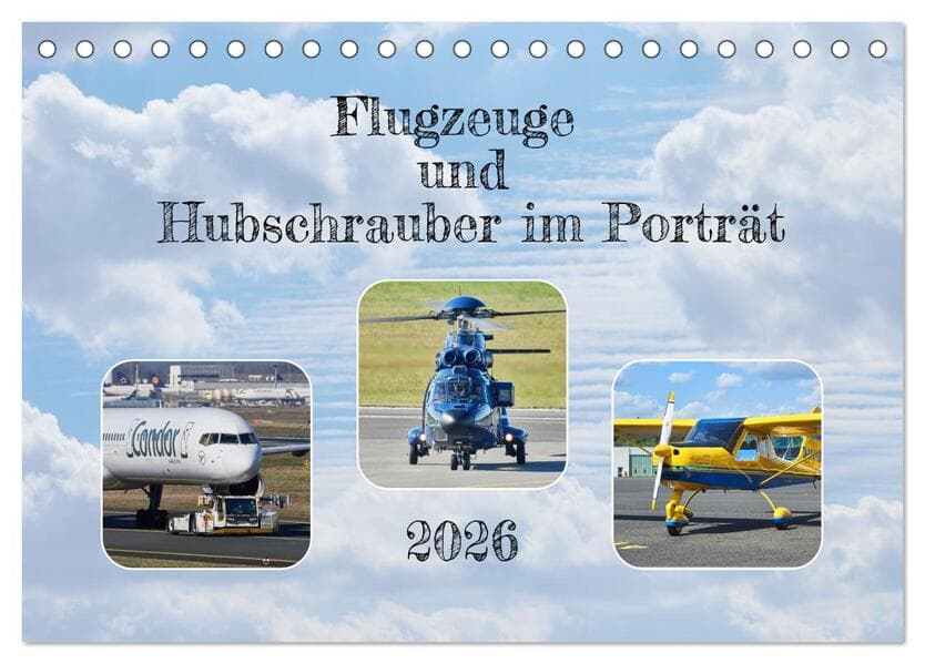 Flugzeuge und Hubschrauber im Porträt (Tischkalender 2026 DIN A5 quer), CALVENDO Monatskalender
