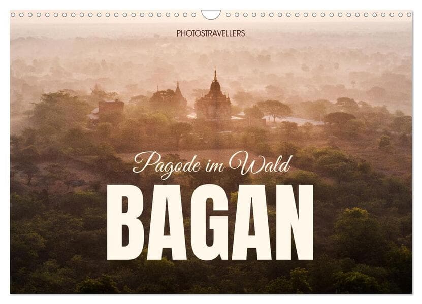 Bagan - Pagode im Wald (Wandkalender 2026 DIN A3 quer), CALVENDO Monatskalender