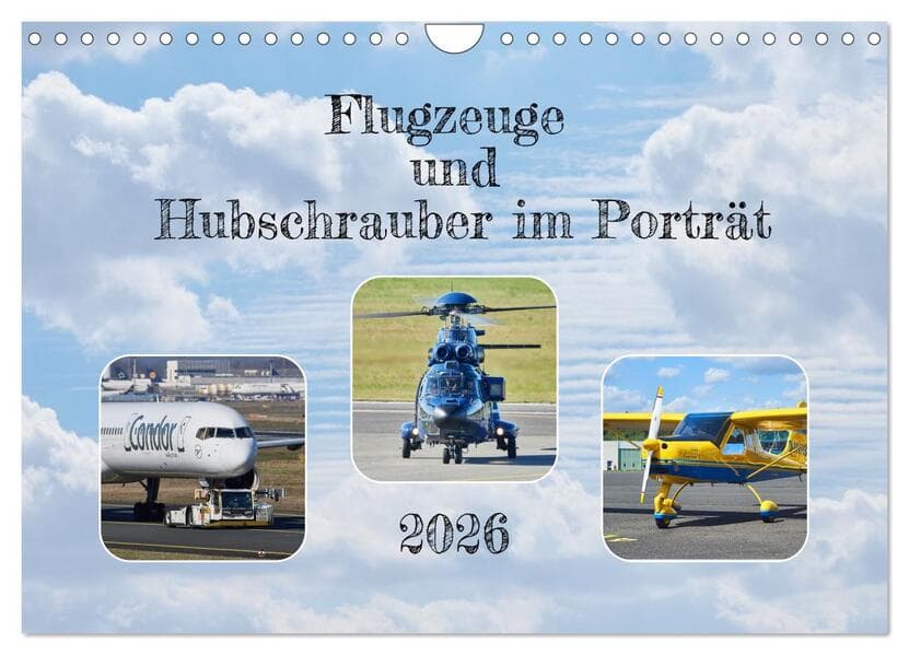 Flugzeuge und Hubschrauber im Porträt (Wandkalender 2026 DIN A4 quer), CALVENDO Monatskalender