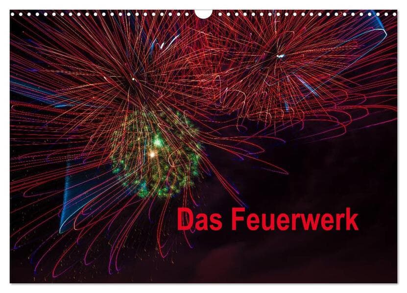 Das Feuerwerk (Wandkalender 2026 DIN A3 quer), CALVENDO Monatskalender