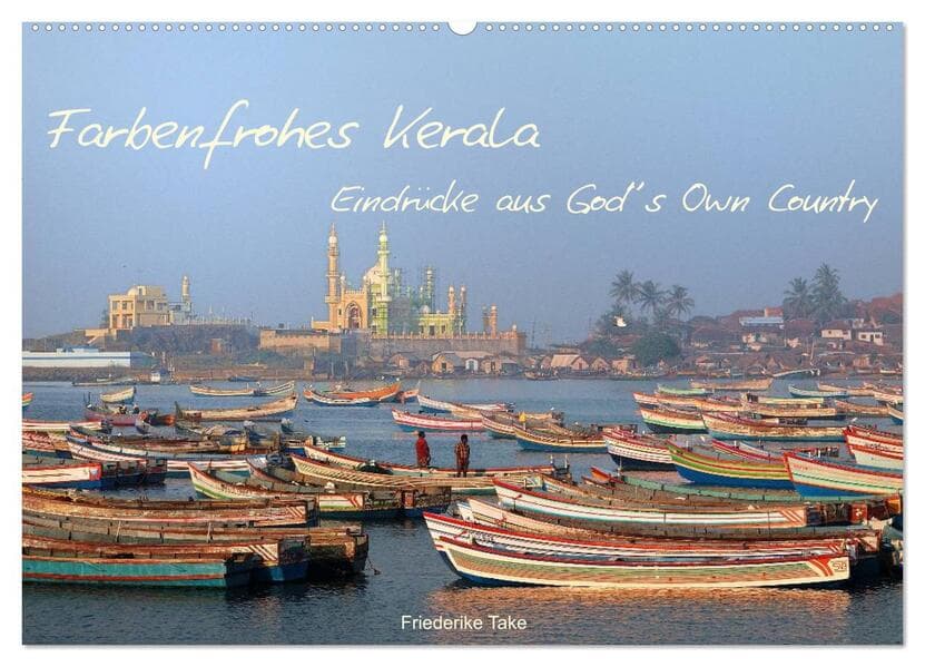 Farbenfrohes Kerala - Eindrücke aus GodŽs Own Country (Wandkalender 2026 DIN A2 quer), CALVENDO Mona