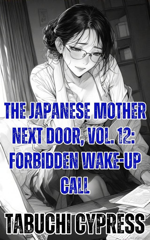 The Japanese Mother Next Door, Vol. 12: Forbidden Wake-Up Call