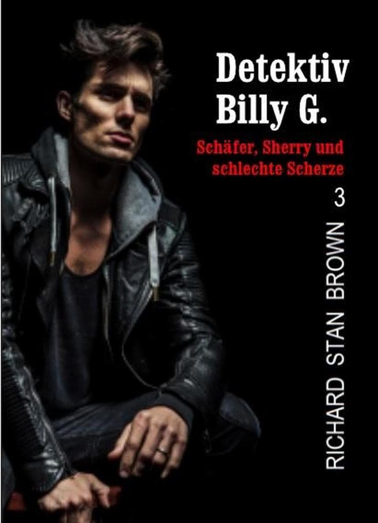 Detektiv Billy G. - Schäfer, Sherry und schlechte Scherze