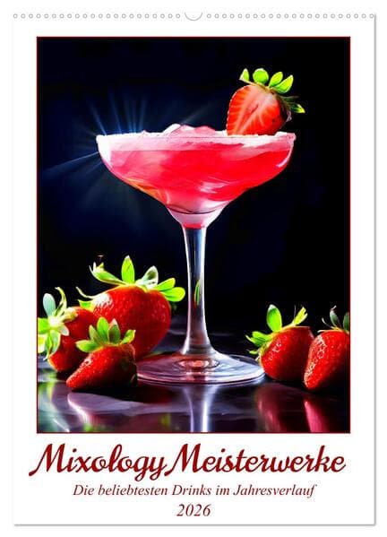 Mixology Meisterwerke (Wandkalender 2026 DIN A2 hoch), CALVENDO Monatskalender