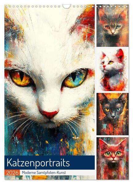 Katzenportraits. Moderne Samtpfoten-Kunst (Wandkalender 2026 DIN A3 hoch), CALVENDO Monatskalender