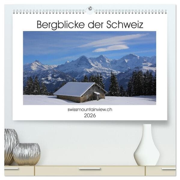 Bergblicke der Schweiz (hochwertiger Premium Wandkalender 2026 DIN A2 quer), Kunstdruck in Hochglanz