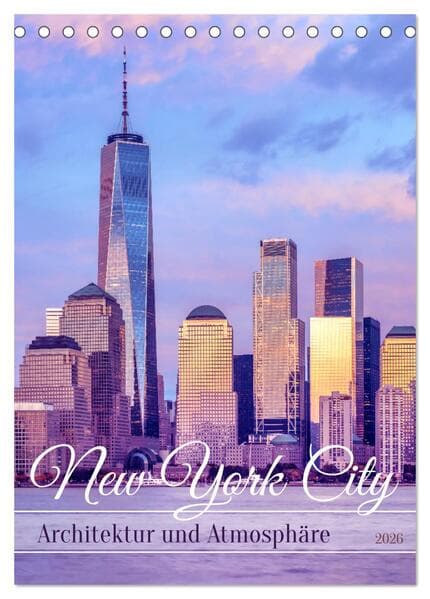 NEW YORK CITY Architektur und Atmosphäre (Tischkalender 2026 DIN A5 hoch), CALVENDO Monatskalender