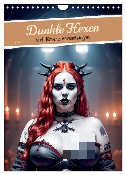 Dunkle Hexen und düstere Versuchungen (Wandkalender 2026 DIN A4 hoch), CALVENDO Monatskalender