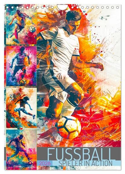 Fussball - Spieler in Action (Wandkalender 2026 DIN A4 hoch), CALVENDO Monatskalender