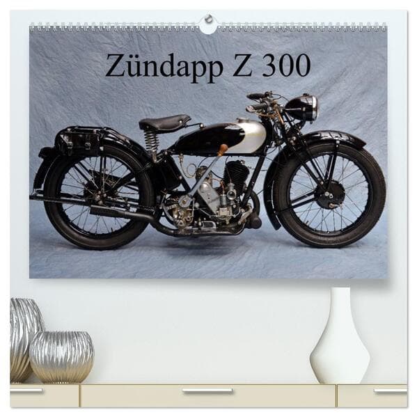 Zündapp Z 300 (hochwertiger Premium Wandkalender 2026 DIN A2 quer), Kunstdruck in Hochglanz