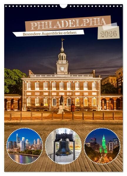 PHILADELPHIA Besondere Augenblicke erleben (Wandkalender 2026 DIN A3 hoch), CALVENDO Monatskalender