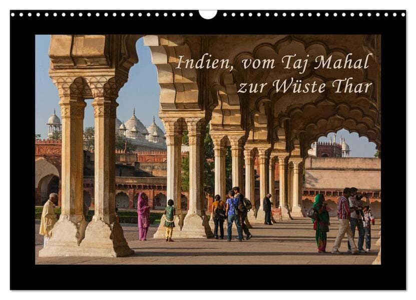 Indien, vom Taj Mahal zur Wüste Thar (Wandkalender 2026 DIN A3 quer), CALVENDO Monatskalender