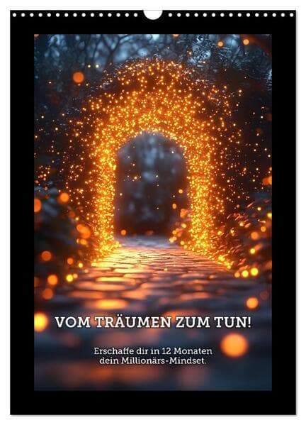 Vom Träumen zum Tun! - Erschaffe dir in 12 Monaten dein Millionärs-Mindset. (Wandkalender 2026 DIN A3 hoch), CALVENDO Monatskalender