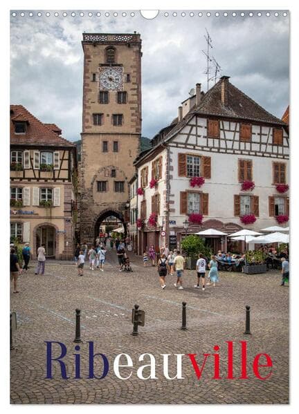 Ribeauville (Wandkalender 2026 DIN A3 hoch), CALVENDO Monatskalender