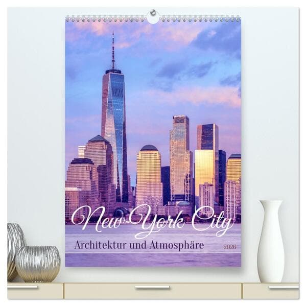 NEW YORK CITY Architektur und Atmosphäre (hochwertiger Premium Wandkalender 2026 DIN A2 hoch), Kunst