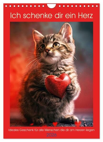 Ich schenke dir ein Herz (Wandkalender 2026 DIN A4 hoch), CALVENDO Monatskalender