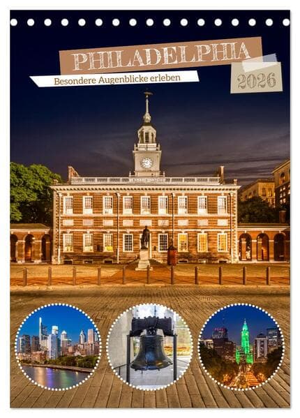 PHILADELPHIA Besondere Augenblicke erleben (Tischkalender 2026 DIN A5 hoch), CALVENDO Monatskalender