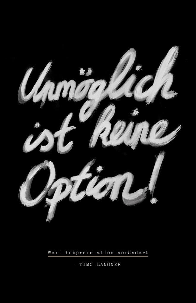 Unmöglich ist keine Option