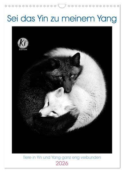 Sei das Yin zu meinem Yang (Wandkalender 2026 DIN A3 hoch), CALVENDO Monatskalender
