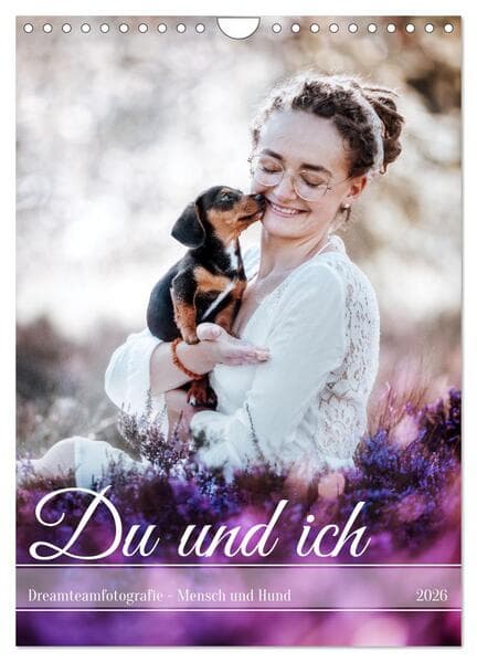 Du und ich - Dreamteamfotografie - Mensch und Hund (Wandkalender 2026 DIN A4 hoch), CALVENDO Monatsk