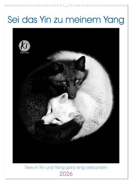 Sei das Yin zu meinem Yang (Wandkalender 2026 DIN A2 hoch), CALVENDO Monatskalender