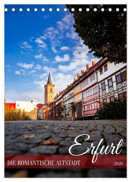 Erfurt - Die romantische Altstadt (Tischkalender 2026 DIN A5 hoch), CALVENDO Monatskalender