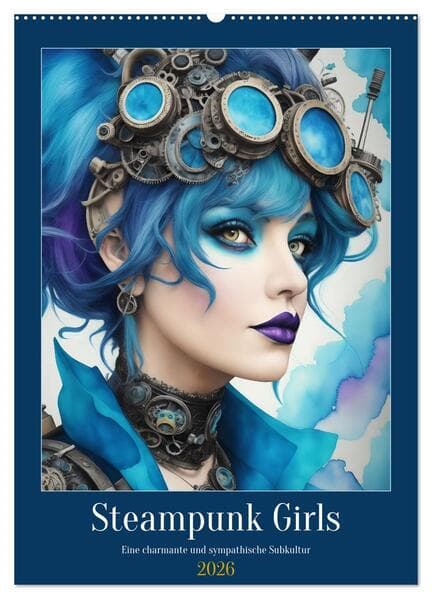 Steam-Punk-Girls - Eine charmante und sympathische Subkultur (Wandkalender 2026 DIN A2 hoch), CALVENDO Monatskalender