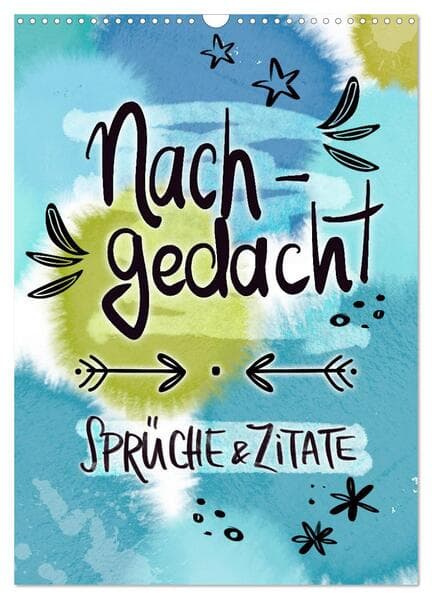 Nachgedacht-Sprüche und Zitate (Wandkalender 2026 DIN A3 hoch), CALVENDO Monatskalender